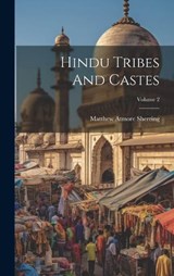 Hindu Tribes And Castes; Volume 2 - Matthew Atmore Sherring - 9781021008138
