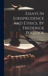 Essays In Jurisprudence And Ethics, By Frederick Pollock - Frederick Pollock - 9781021008640