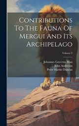 Contributions To The Fauna Of Mergui And Its Archipelago; Volume 2 - Peter Martin Duncan ; John Anderson - 9781021026828