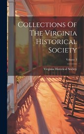 Collections Of The Virginia Historical Society; Volume 3