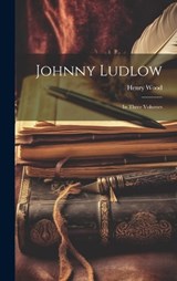 Johnny Ludlow - Henry Wood - 9781021053565