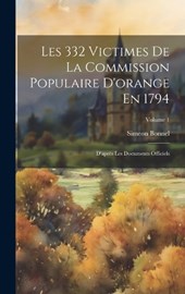 Les 332 Victimes De La Commission Populaire D'orange En 1794