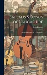 Ballads & Songs of Lancashire - John Harland - 9781021057099