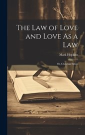 The Law of Love and Love As a Law