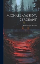 Michael Cassidy, Sergeant - Herman Cyril McNeile - 9781021070500