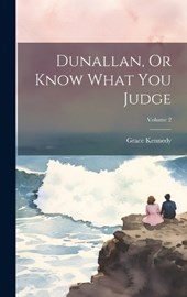 Dunallan, Or Know What You Judge; Volume 2
