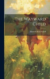 The Wayward Child - Hannah Kent Schoff - 9781021082046