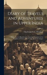 Diary of Travels and Adventures in Upper India - Charles James C Davidson - 9781021082640