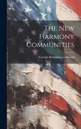 The New Harmony Communities - George Browning Lockwood - 9781021090911