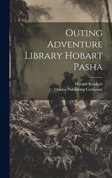 Outing Adventure Library Hobart Pasha - Horace Kephart - 9781021095404