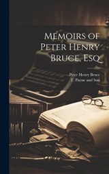 Memoirs of Peter Henry Bruce, Esq - Peter Henry Bruce - 9781021096852
