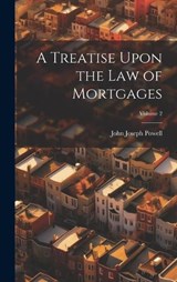 A Treatise Upon the Law of Mortgages; Volume 2 - John Joseph Powell - 9781021106711