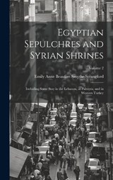 Egyptian Sepulchres and Syrian Shrines - Emily Anne Beaufort Smythe Strangford - 9781021121882