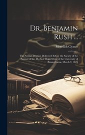 Dr. Benjamin Rush ...