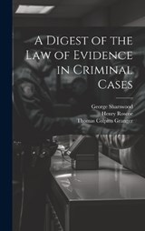A Digest of the Law of Evidence in Criminal Cases - George Sharswood ; Henry Roscoe ; Thomas Colpitts Granger - 9781021145383