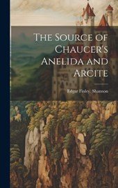 The Source of Chaucer's Anelida and Arcite