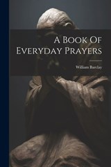 A Book Of Everyday Prayers - William Barclay - 9781021166203
