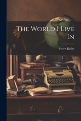 The World I Live In - Helen Keller - 9781021166739