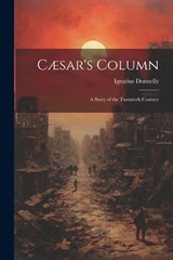 Cæsar's Column - Ignatius Donnelly - 9781021167361