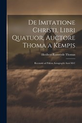 De Imitatione Christi, Libri Quatuor, Auctore Thoma a Kempis