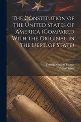 The Constitution of the United States of America (compared With the Original in the Dept. of State) - Francis Newton Thorpe - 9781021177551