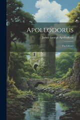 Apollodorus - James George Apollodorus - 9781021178770