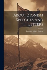 About Zionism Speeches And Letters - Albert Einstein - 9781021181275