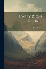Cappy Ricks Retires - Peter B Kyne - 9781021193780