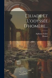 L'iliade Et L'odyssée D'homère...