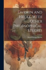 Darwin and Hegel, With Other Philosophical Studies - David George Ritchie - 9781021201652