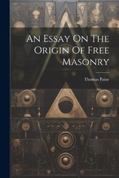 An Essay On The Origin Of Free Masonry