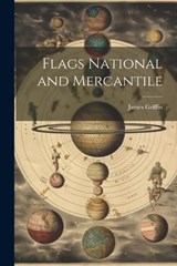 Flags National and Mercantile - James Griffin - 9781021208347