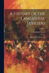 A History of the Lancashire Fusiliers - Benjamin Smyth - 9781021210883