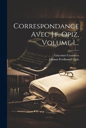 Correspondance Avec J.f. Opiz, Volume 1...