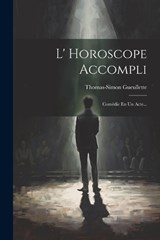 L' Horoscope Accompli - Thomas-Simon Gueullette - 9781021218872