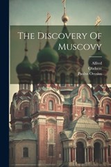 The Discovery Of Muscovy - Richard Hakluyt ; Paulus Orosius - 9781021227966
