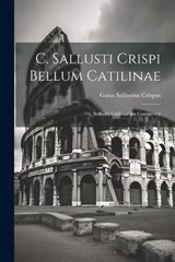 C. Sallusti Crispi Bellum Catilinae - Gaius Sallustius Crispus - 9781021234971