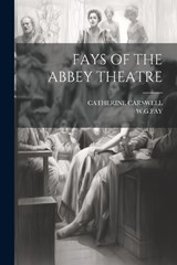 Fays of the Abbey Theatre - Wgfay Wgfay ; Catherine Carswell - 9781021243591