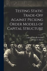 Testing Static Trade-off Against Pecking Order Models of Capital Structure - Lakshmi Shyam-Sunder ; Stewart C Myers - 9781021260413