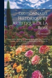 Dictionnaire Historique Et Artistique De La Rose