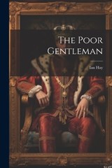 The Poor Gentleman - Ian Hay - 9781021287274