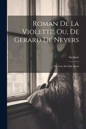 Roman De La Violette; Ou, De Gerard De Nevers