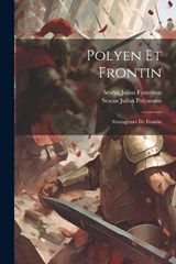Polyen Et Frontin - Sextus Julius Frontinus ; Sextus Julius Polyaenus - 9781021307668