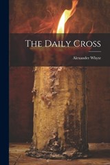 The Daily Cross - Alexander Whyte - 9781021310637