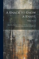 A Knack to Know a Knave; Date of the First Known Edition, 1594 (Dyce Collection at S. Kensington) Reproduced in Facsimile, 1911 - William Kemp - 9781021315311