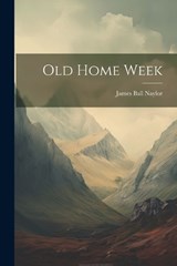 Old Home Week - James Ball Naylor - 9781021328625