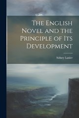 The English Novel and the Principle of Its Development - Sidney Lanier - 9781021333018