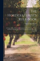 The Horticulturist's Rule-Book - Liberty Hyde Bailey - 9781021333261