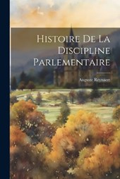 Histoire De La Discipline Parlementaire