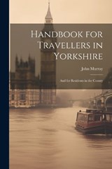 Handbook for Travellers in Yorkshire - John Murray - 9781021335951